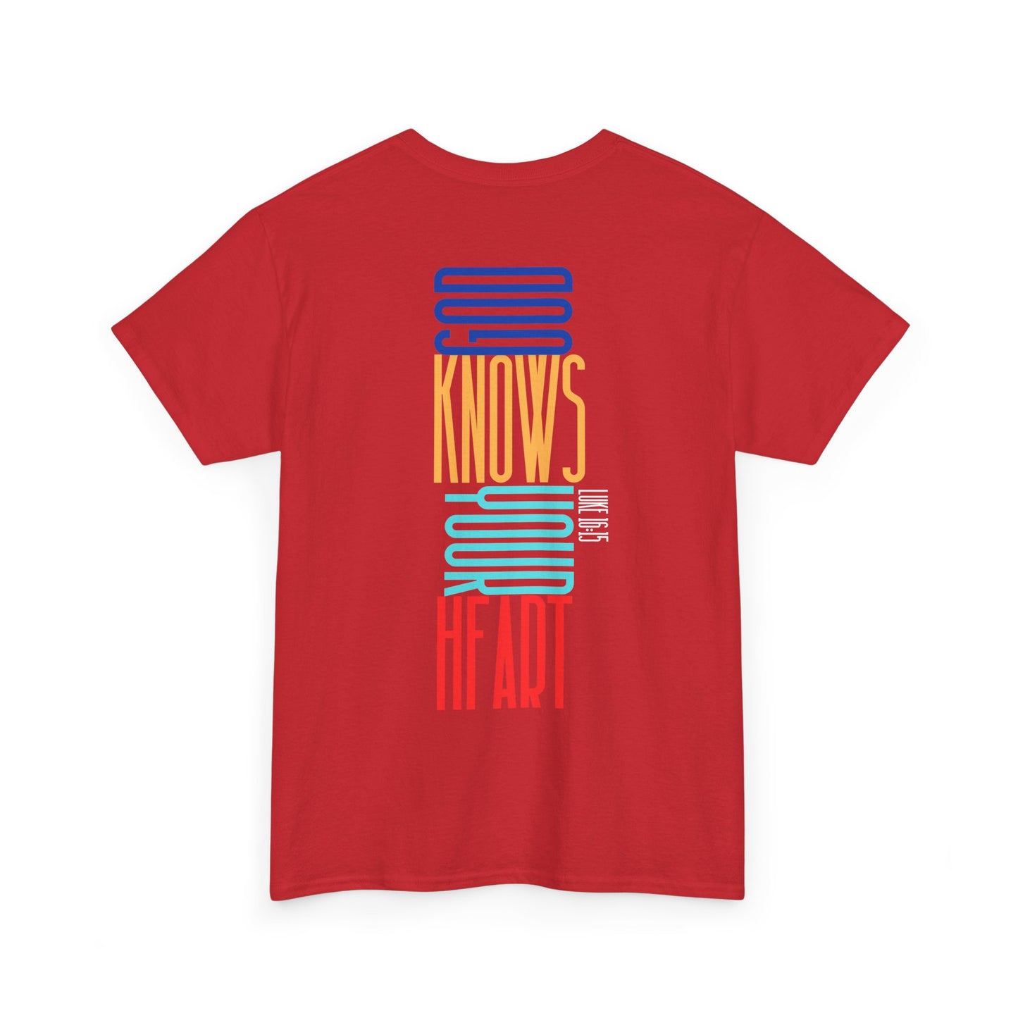 Unisex Tee- God Knows Your Heart (Luke 16:15)