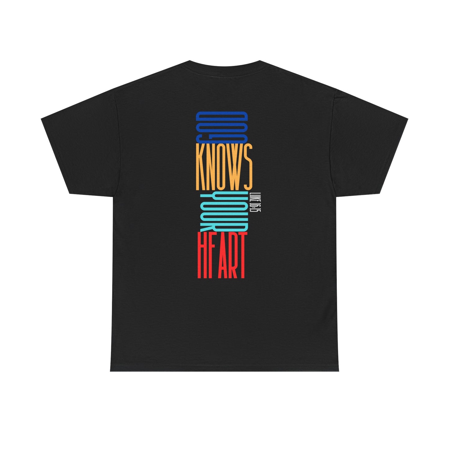 Unisex Tee- God Knows Your Heart (Luke 16:15)