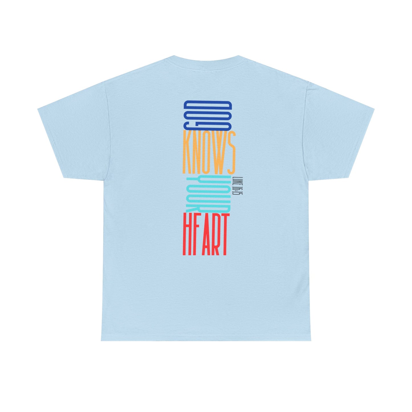 Unisex Tee- God Knows Your Heart (Luke 16:15)