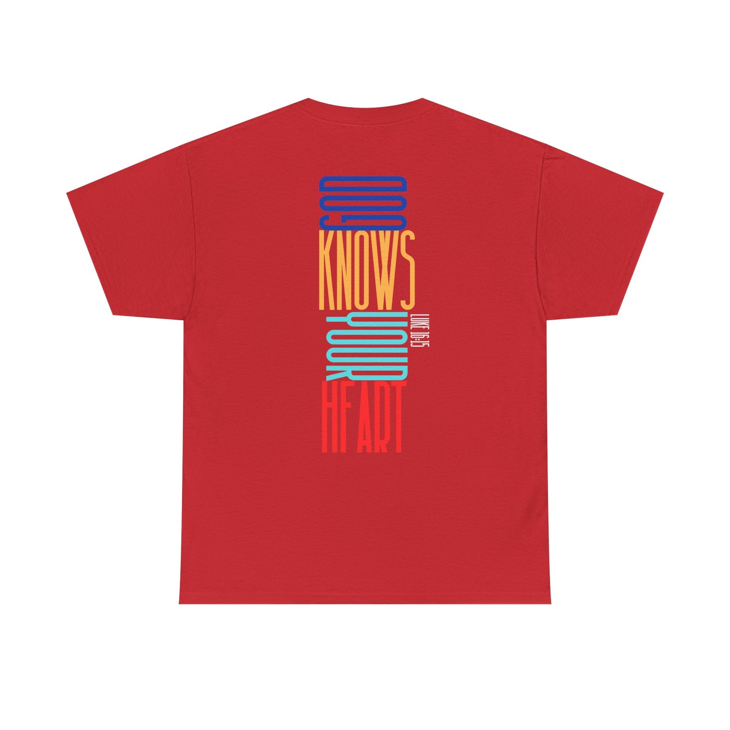 Unisex Tee- God Knows Your Heart (Luke 16:15)