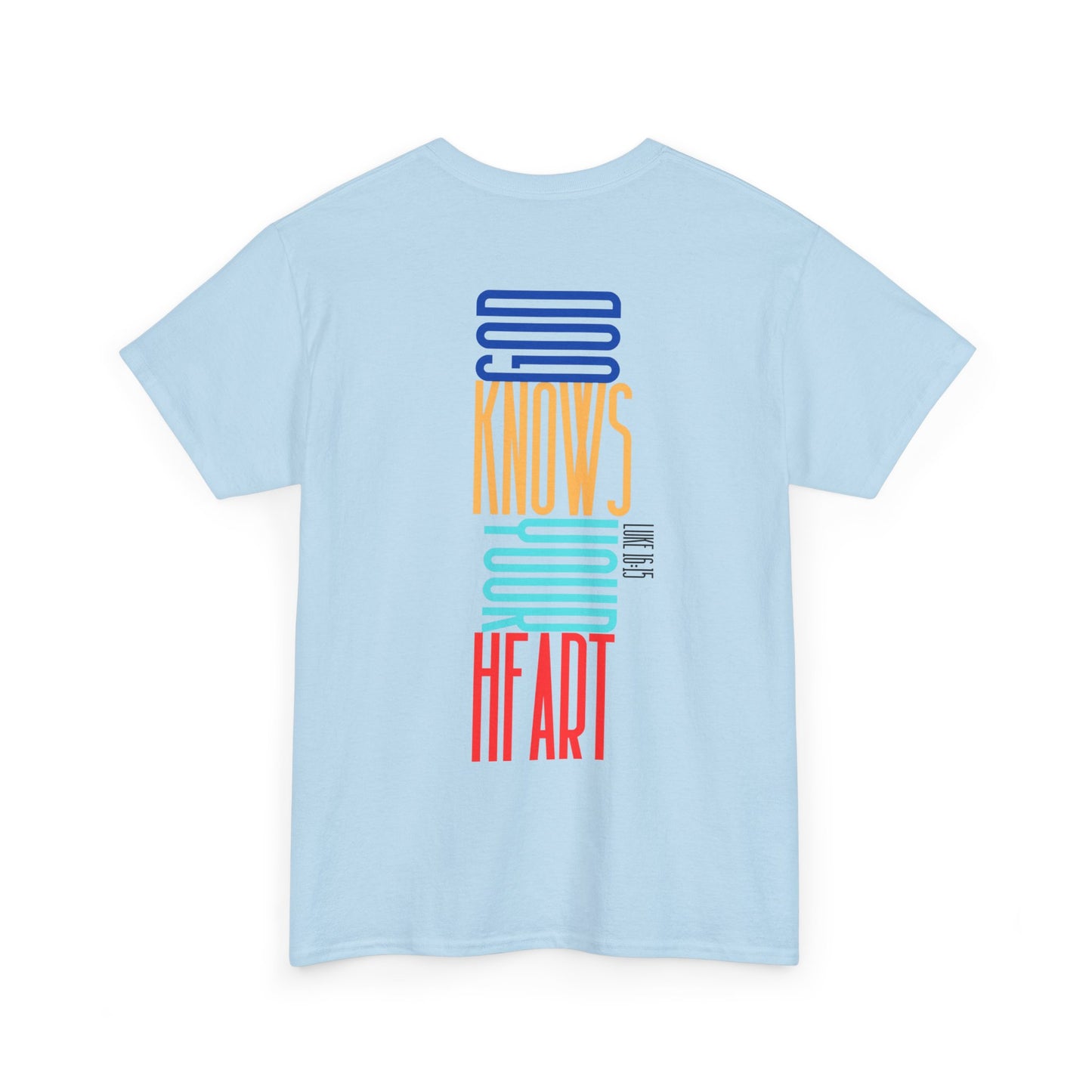 Unisex Tee- God Knows Your Heart (Luke 16:15)