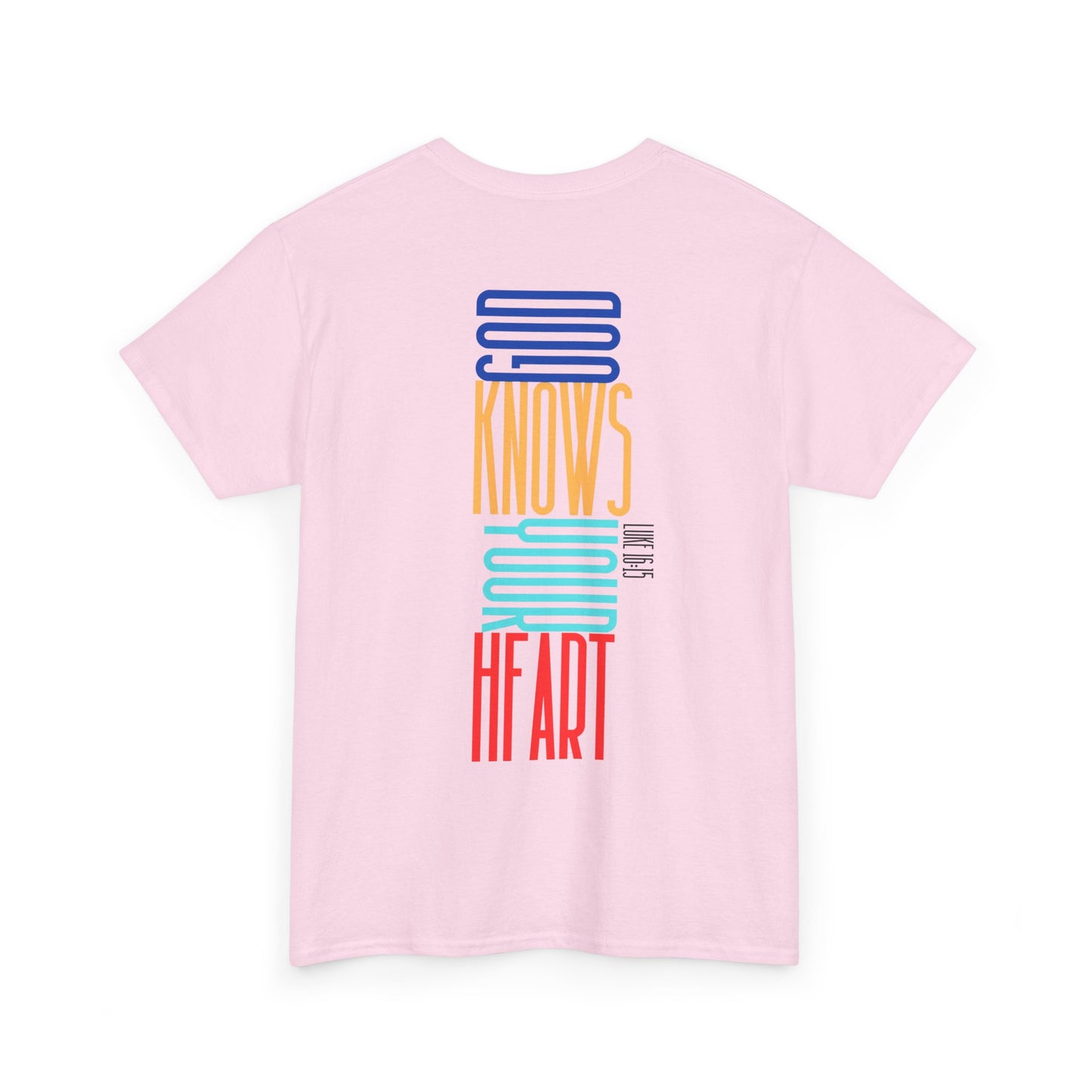 Unisex Tee- God Knows Your Heart (Luke 16:15)