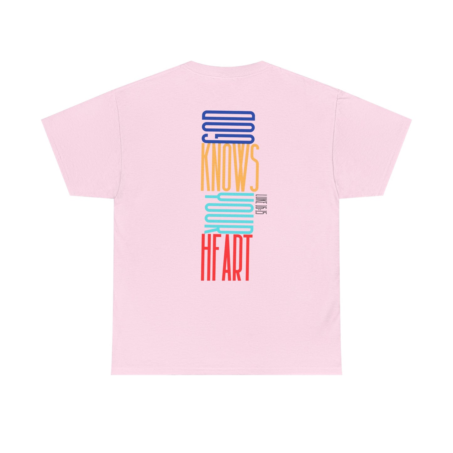 Unisex Tee- God Knows Your Heart (Luke 16:15)