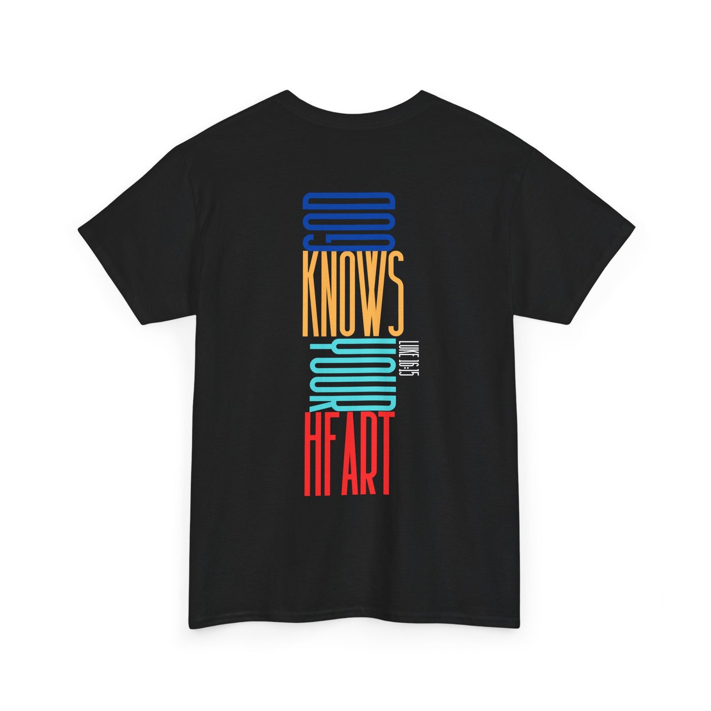 Unisex Tee- God Knows Your Heart (Luke 16:15)